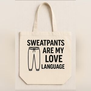Sweatpants Are My Love Language Custom Canvas Tote Bag
